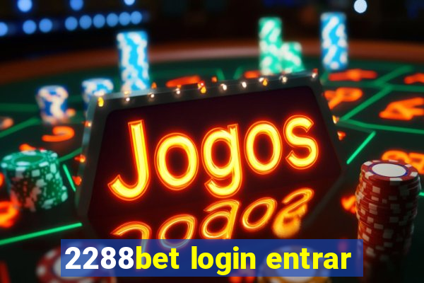 2288bet login entrar